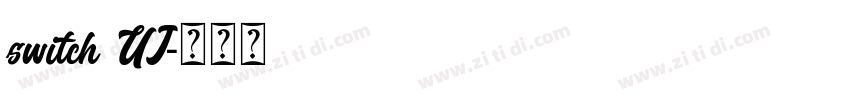 switch UI字体转换